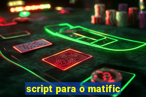 script para o matific